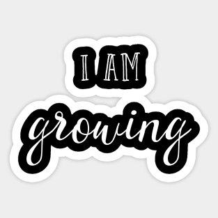 I am growing Sticker